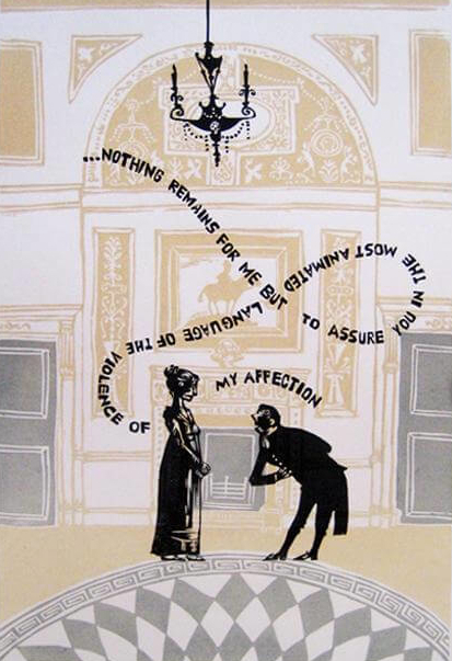 Linocut silhouettes of Mr Collins and Elizabeth Bennet from Jane Austen's Pride and Prejudice, with the words 'Nothing remains for me but to assure you in the most animated language of the violence of my affection'